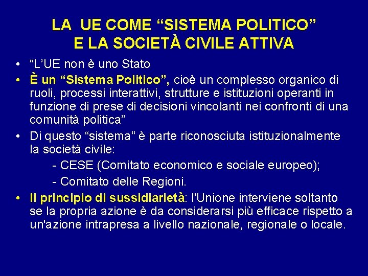 LA UE COME “SISTEMA POLITICO” E LA SOCIETÀ CIVILE ATTIVA • “L’UE non è