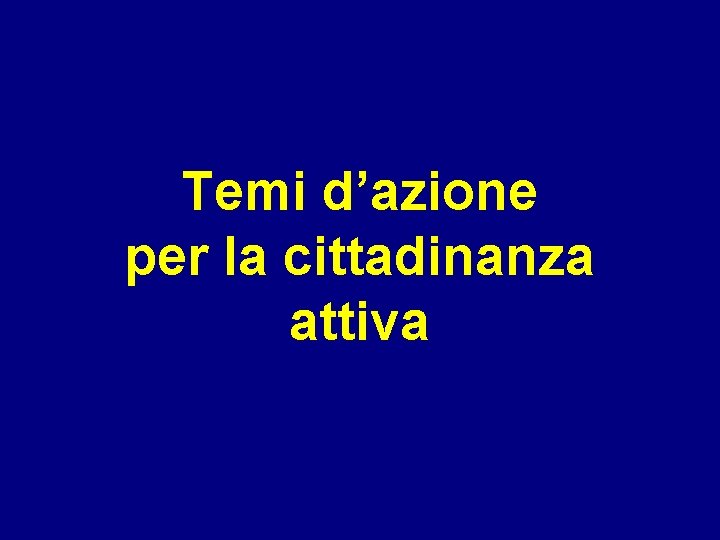 Temi d’azione per la cittadinanza attiva 