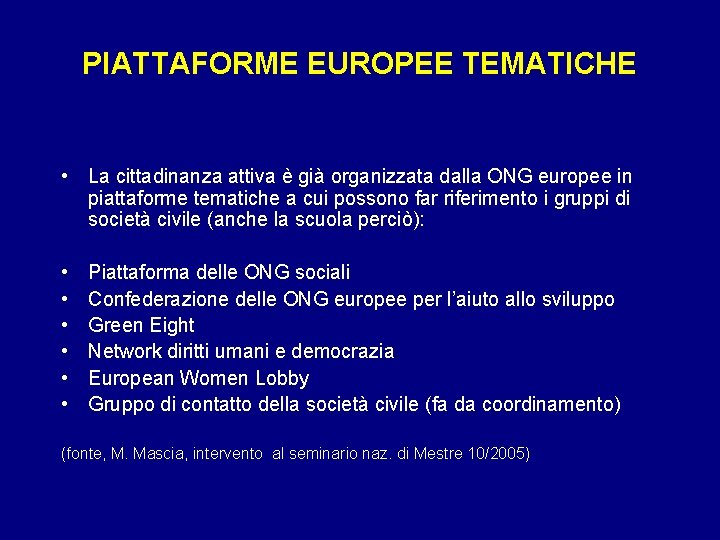 PIATTAFORME EUROPEE TEMATICHE • La cittadinanza attiva è già organizzata dalla ONG europee in