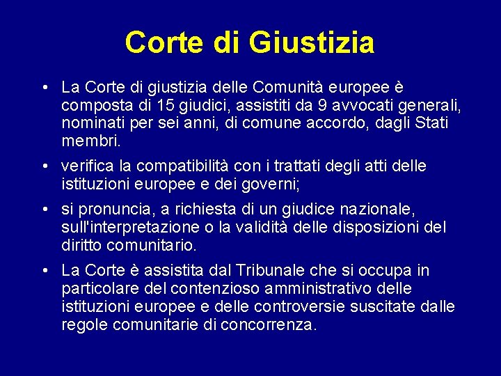 Corte di Giustizia • La Corte di giustizia delle Comunità europee è composta di