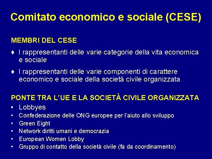 Comitato economico e sociale (CESE) MEMBRI DEL CESE ♦ I rappresentanti delle varie categorie