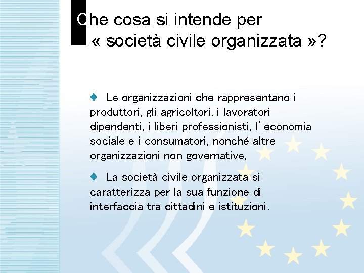 Che cosa si intende per « società civile organizzata » ? ♦ Le organizzazioni