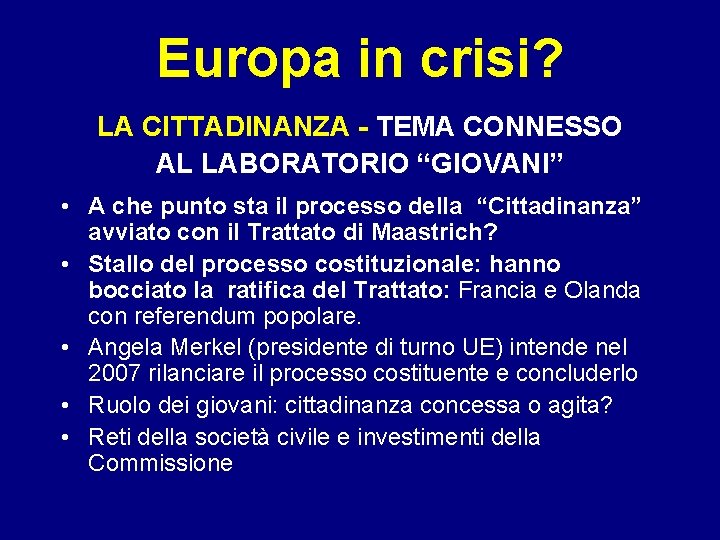 Europa in crisi? LA CITTADINANZA - TEMA CONNESSO AL LABORATORIO “GIOVANI” • A che