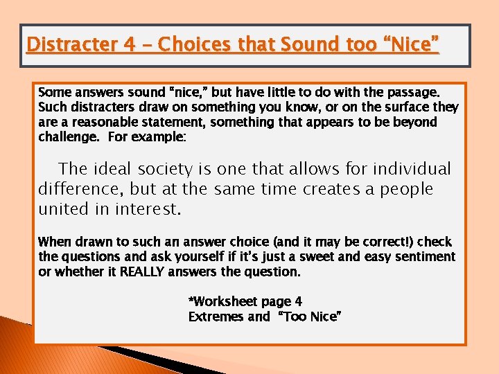 Distracter 4 – Choices that Sound too “Nice” Some answers sound “nice, ” but