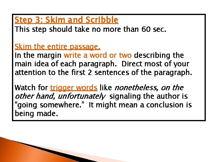 Step 3: Skim and Scribble This step should take no more than 60 sec.