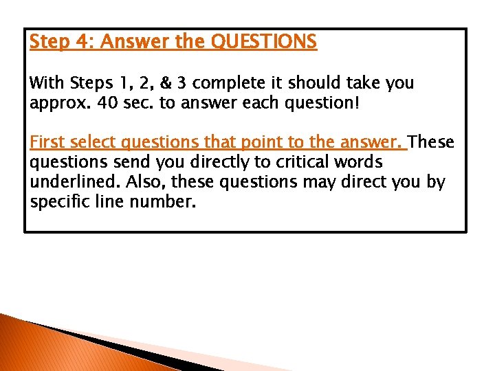 Step 4: Answer the QUESTIONS With Steps 1, 2, & 3 complete it should