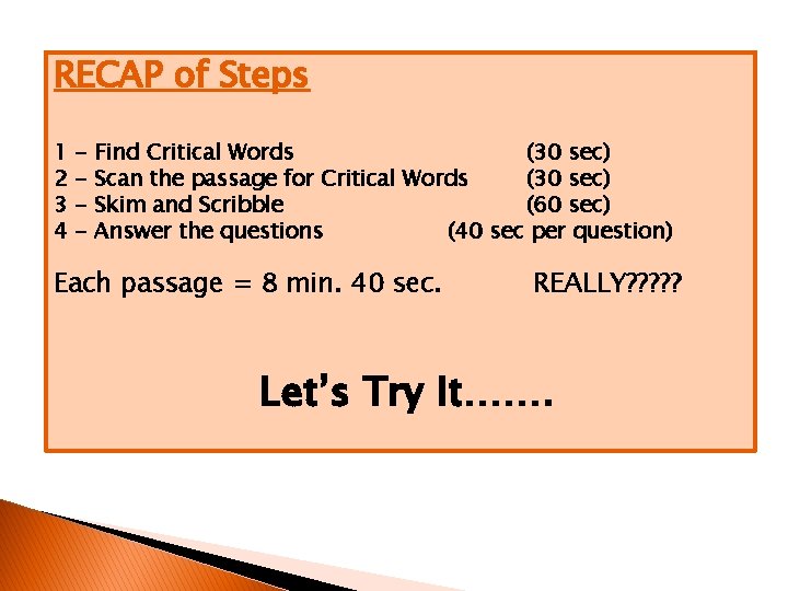 RECAP of Steps 1 2 3 4 - Find Critical Words (30 sec) Scan