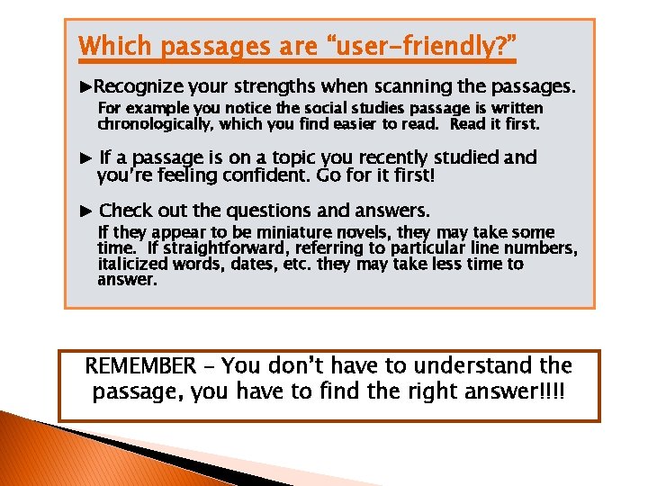  Which passages are “user-friendly? ” ▶Recognize your strengths when scanning the passages. For