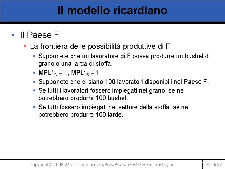 Il modello ricardiano • Il Paese F w La frontiera delle possibilità produttive di