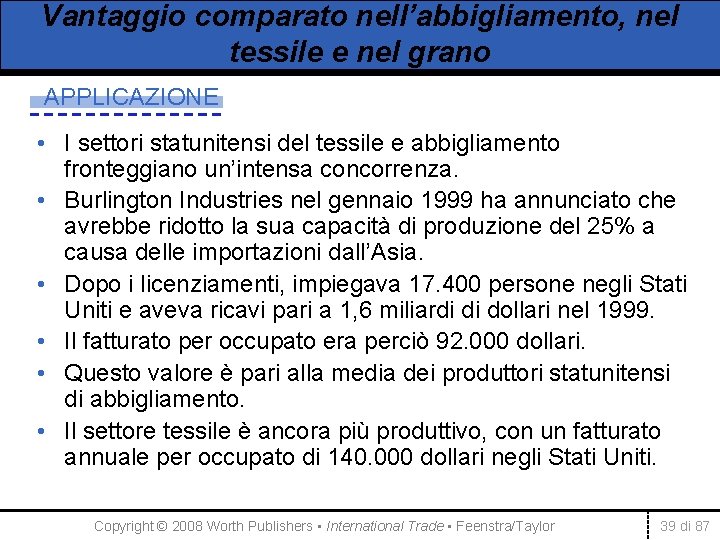 Vantaggio comparato nell’abbigliamento, nel tessile e nel grano APPLICAZIONE • I settori statunitensi del