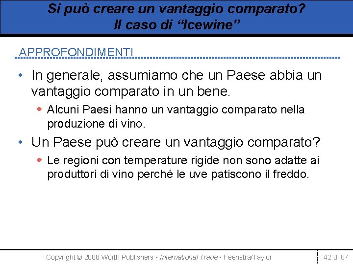 Si può creare un vantaggio comparato? Il caso di “Icewine” APPROFONDIMENTI • In generale,