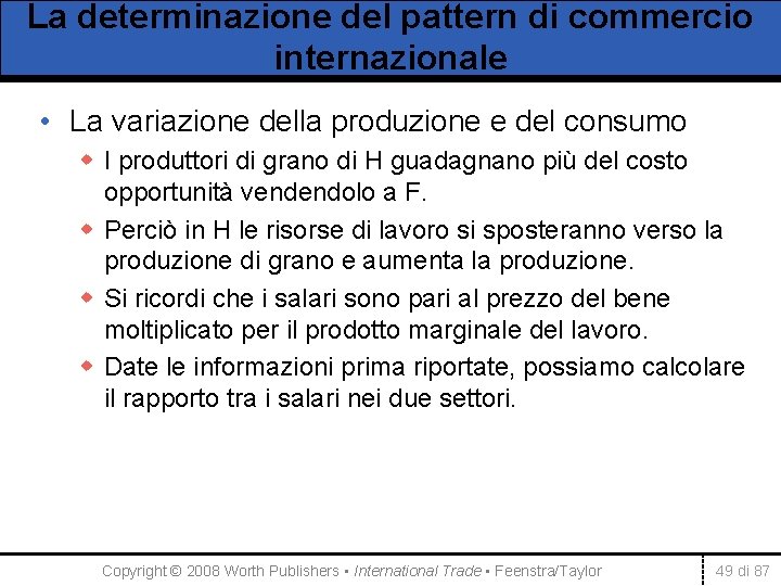 La determinazione del pattern di commercio internazionale • La variazione della produzione e del