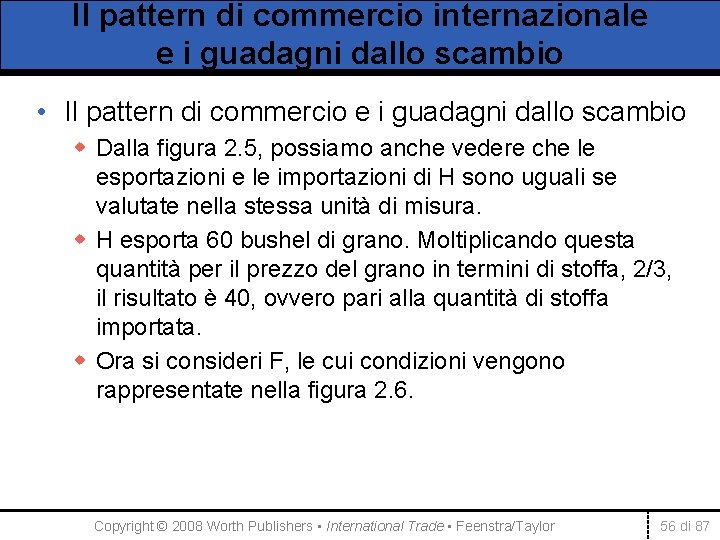 Il pattern di commercio internazionale e i guadagni dallo scambio • Il pattern di