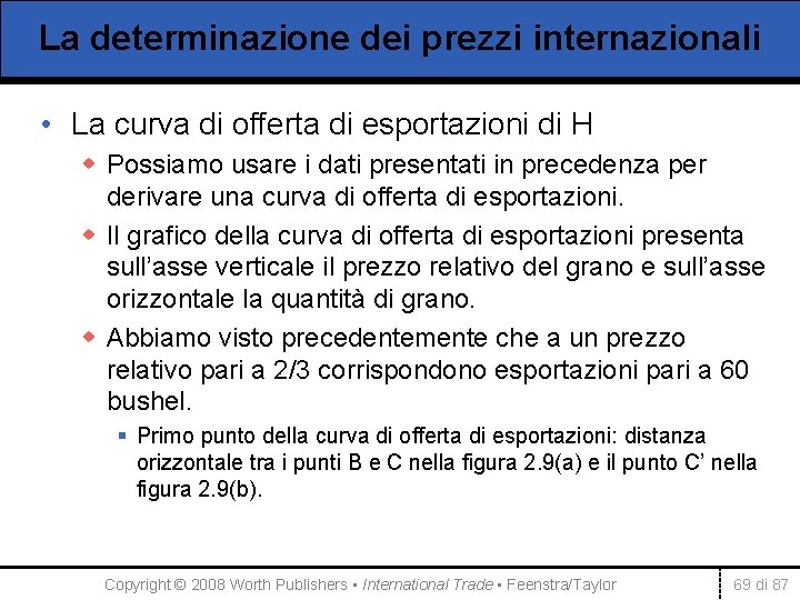 La determinazione dei prezzi internazionali • La curva di offerta di esportazioni di H