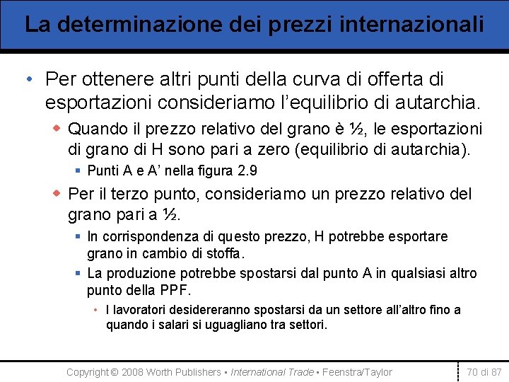 La determinazione dei prezzi internazionali • Per ottenere altri punti della curva di offerta