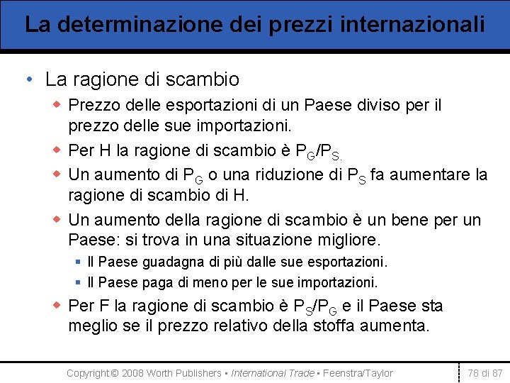 La determinazione dei prezzi internazionali • La ragione di scambio w Prezzo delle esportazioni