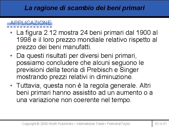 La ragione di scambio dei beni primari APPLICAZIONE • La figura 2. 12 mostra