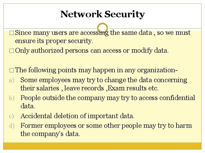 Network Security � Since many users are accessing the same data , so we Network Security � Since many users are accessing the same data , so we