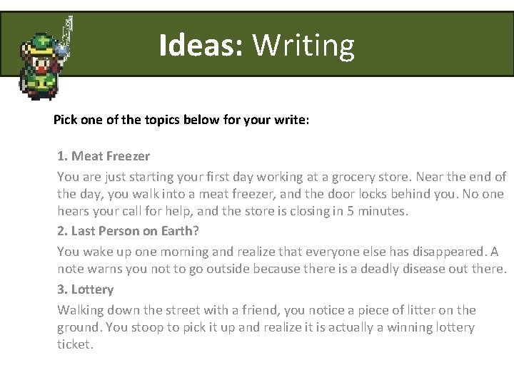 Ideas: Writing Pick one of the topics below for your write: 1. Meat Freezer