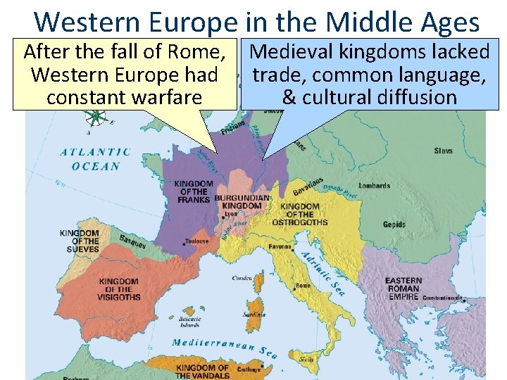 Western Europe in the Middle Ages After the fall of Rome, Western Europe had