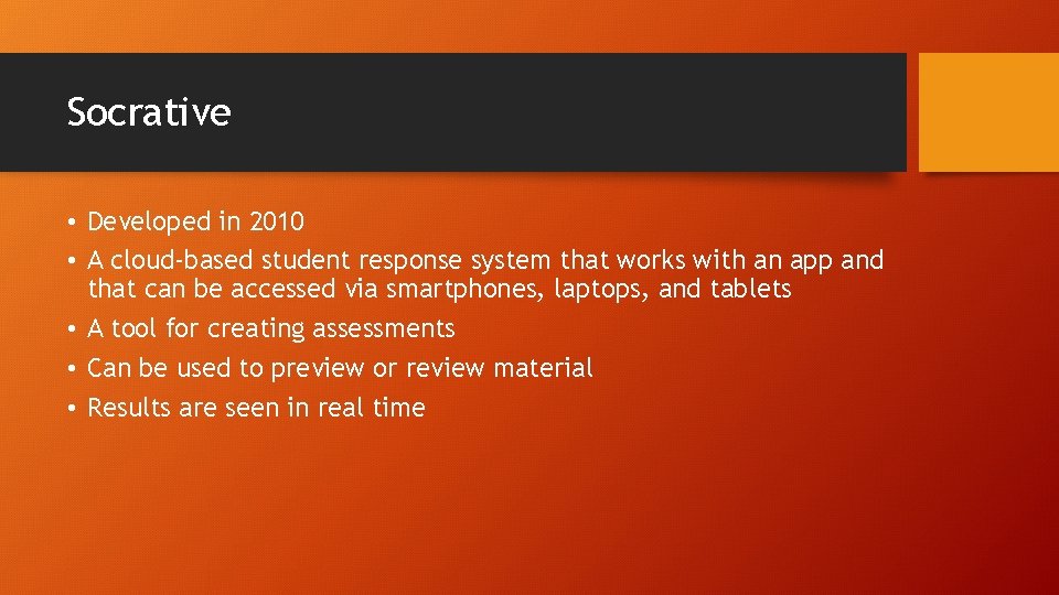 Socrative • Developed in 2010 • A cloud-based student response system that works with