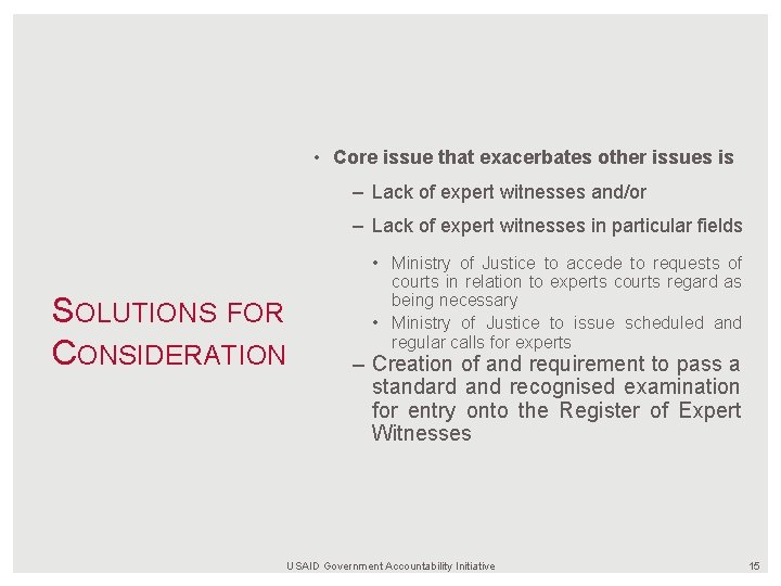  • Core issue that exacerbates other issues is – Lack of expert witnesses