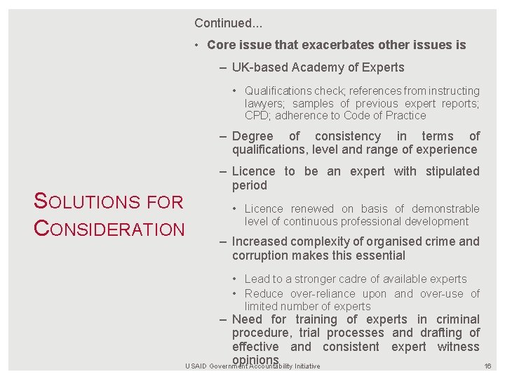 Continued. . . • Core issue that exacerbates other issues is – UK-based Academy