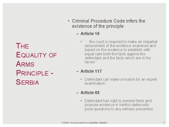  • Criminal Procedure Code infers the existence of the principle – Article 16