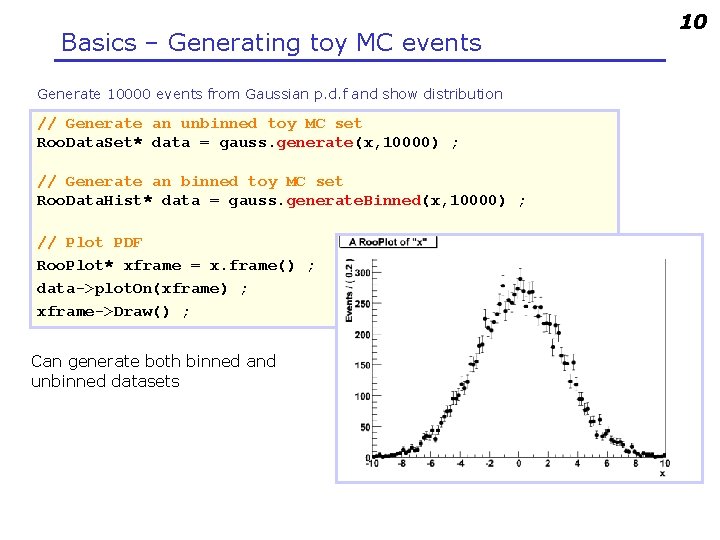 Basics – Generating toy MC events Generate 10000 events from Gaussian p. d. f