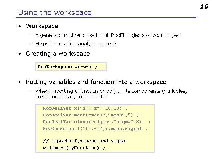 Using the workspace • Workspace – A generic container class for all Roo. Fit