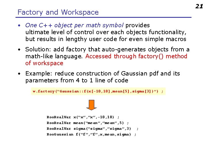 Factory and Workspace • One C++ object per math symbol provides ultimate level of