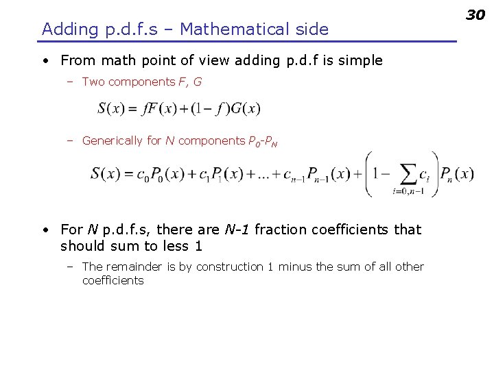 Adding p. d. f. s – Mathematical side • From math point of view