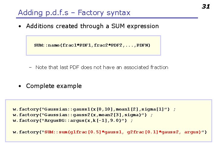 Adding p. d. f. s – Factory syntax 31 • Additions created through a