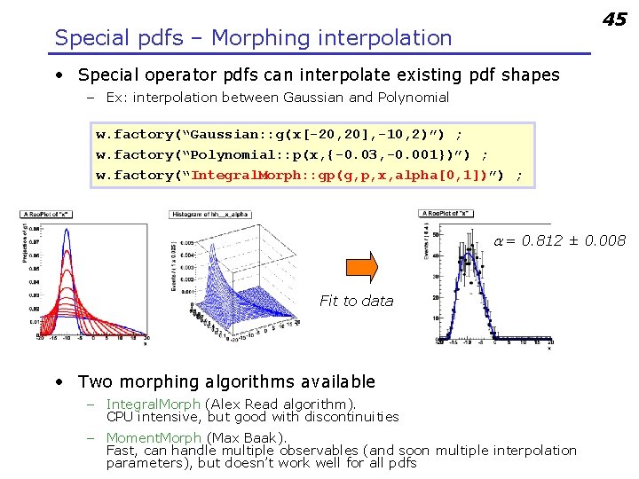 45 Special pdfs – Morphing interpolation • Special operator pdfs can interpolate existing pdf