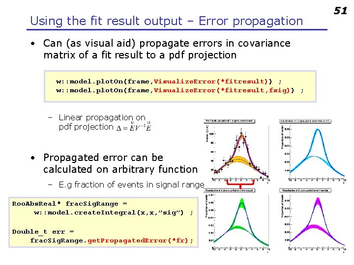 Using the fit result output – Error propagation • Can (as visual aid) propagate