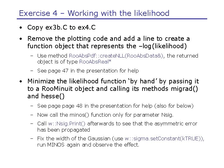 Exercise 4 – Working with the likelihood • Copy ex 3 b. C to
