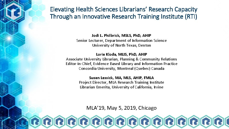 Elevating Health Sciences Librarians’ Research Capacity Through an Innovative Research Training Institute (RTI) Jodi