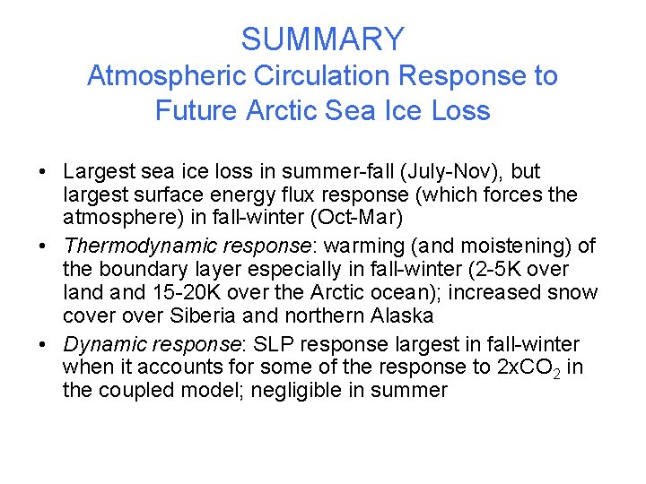 SUMMARY Atmospheric Circulation Response to Future Arctic Sea Ice Loss • Largest sea ice