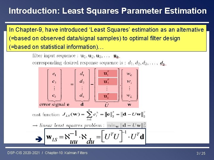 Introduction: Least Squares Parameter Estimation In Chapter-9, have introduced ‘Least Squares’ estimation as an