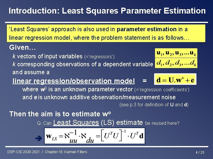 Introduction: Least Squares Parameter Estimation ‘Least Squares’ approach is also used in parameter estimation