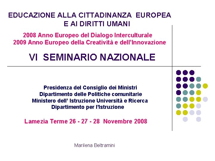 EDUCAZIONE ALLA CITTADINANZA EUROPEA E AI DIRITTI UMANI