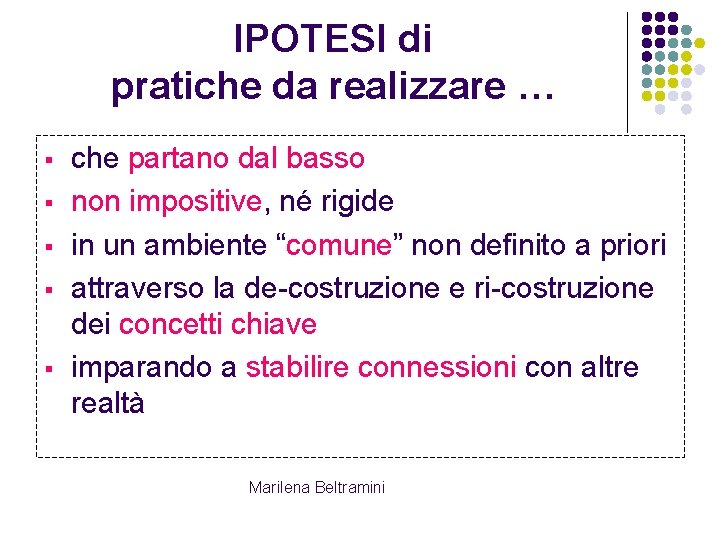 IPOTESI di pratiche da realizzare … § § § che partano dal basso non IPOTESI di pratiche da realizzare … § § § che partano dal basso non