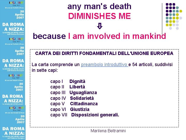 any man's death DIMINISHES ME because I am involved in mankind CARTA DEI DIRITTI any man's death DIMINISHES ME because I am involved in mankind CARTA DEI DIRITTI