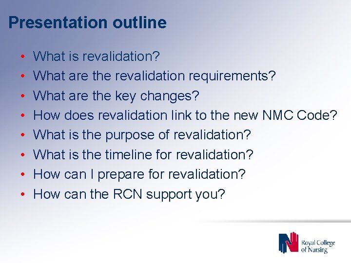 Presentation outline • • What is revalidation? What are the revalidation requirements? What are
