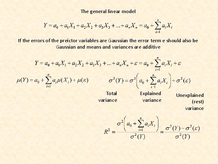 The general linear model If the errors of the preictor variables are Gaussian the