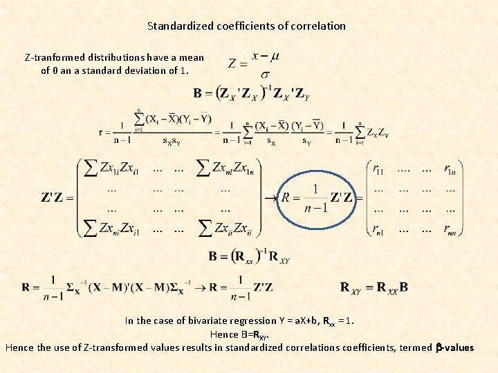 Standardized coefficients of correlation Z-tranformed distributions have a mean of 0 an a standard