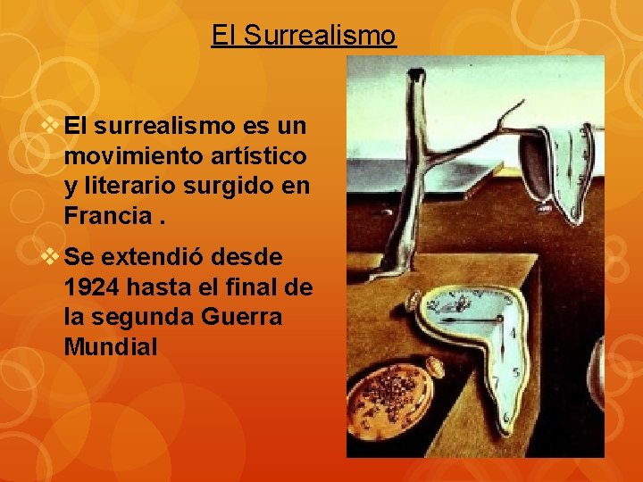 El Surrealismo v El surrealismo es un movimiento artístico y literario surgido en Francia.