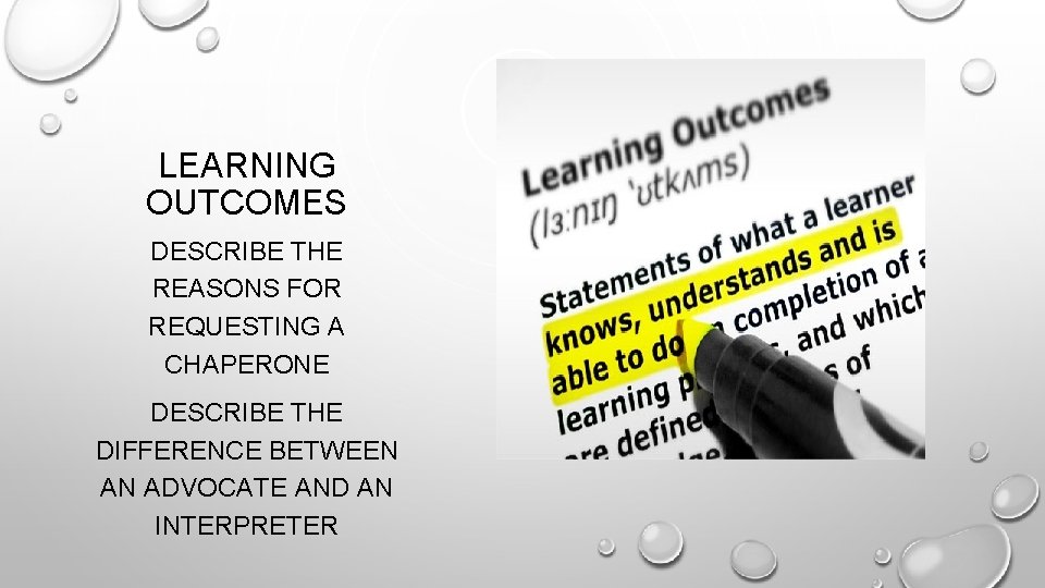 LEARNING OUTCOMES DESCRIBE THE REASONS FOR REQUESTING A CHAPERONE DESCRIBE THE DIFFERENCE BETWEEN AN