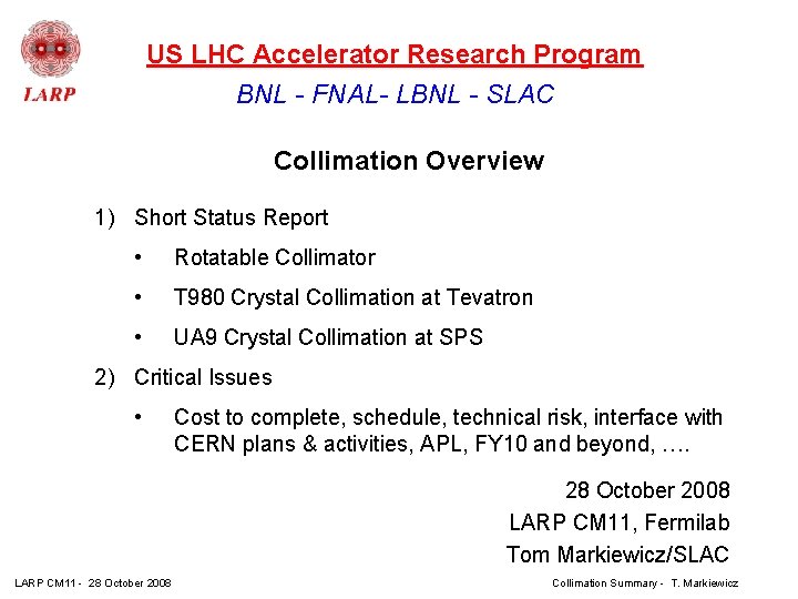 US LHC Accelerator Research Program BNL - FNAL- LBNL - SLAC Collimation Overview 1)