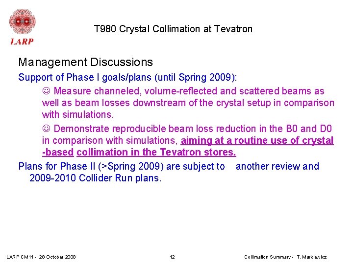 T 980 Crystal Collimation at Tevatron Management Discussions Support of Phase I goals/plans (until